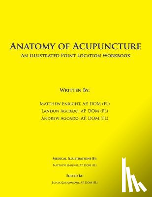 Agoado, Landon - Anatomy of Acupuncture: An Illustrated Point Location Workbook