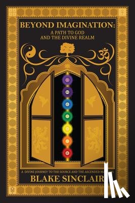 Sinclair, Blake - Beyond Imagination: A Path to God and the Divine Realm