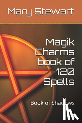 Stewart, Mary - Magik Charms book of 120 Spells: Book of Shadows