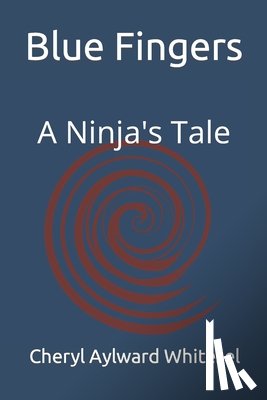 Whitesel, Cheryl Aylward - Blue Fingers: A Ninja's Tale