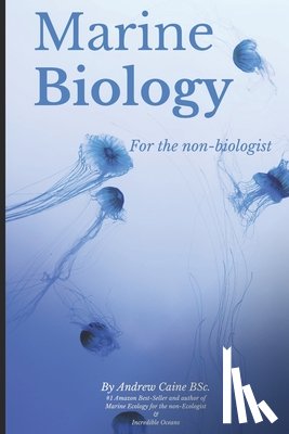 Caine, Andrew - Marine Biology For The Non-Biologist