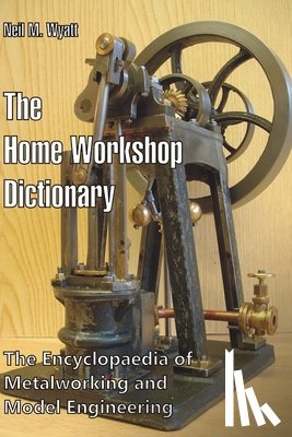 Neil M Wyatt - The Home Workshop Dictionary