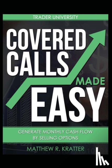 Kratter, Matthew R - Covered Calls Made Easy