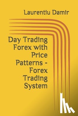 Damir, Laurentiu - Day Trading Forex with Price Patterns - Forex Trading System