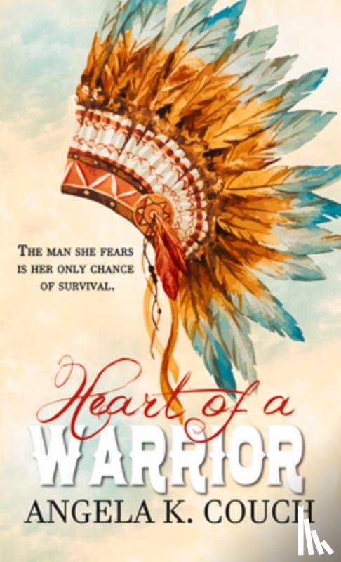 Couch, Angela K. - Heart of a Warrior