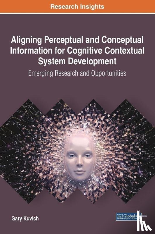 Kuvich, Gary - Aligning Perceptual and Conceptual Information for Cognitive Contextual System Development