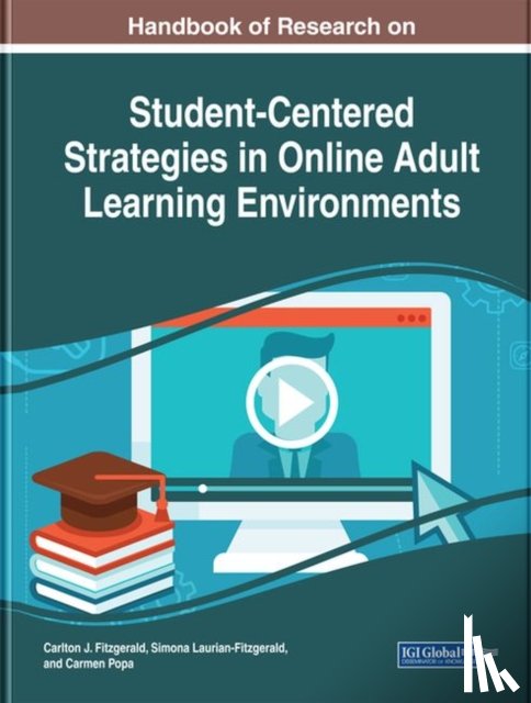 Carlton J. Fitzgerald, Simona Laurian-Fitzgerald, Carmen Popa - Handbook of Research on Student-Centered Strategies in Online Adult Learning Environments