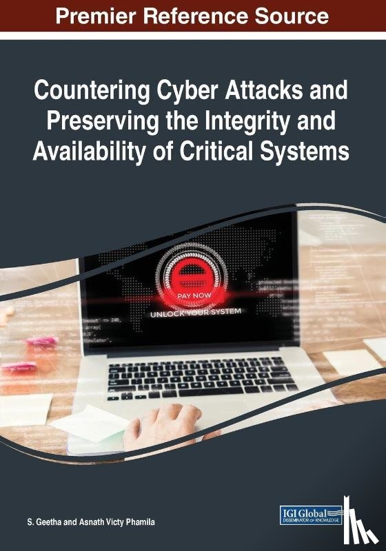 S. Geetha, Asnath Victy Phamila - Countering Cyber Attacks and Preserving the Integrity and Availability of Critical Systems