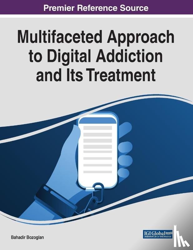  - Multifaceted Approach to Digital Addiction and Its Treatment