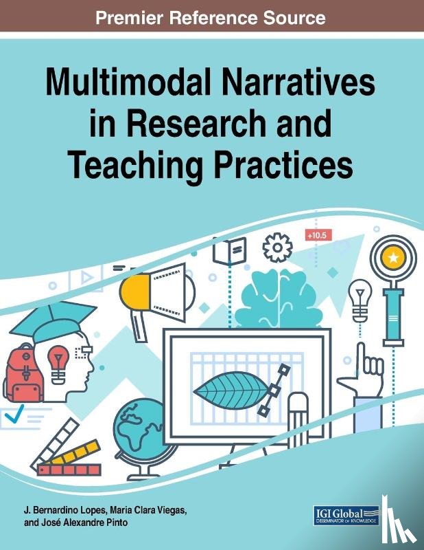 J. Bernardino Lopes, Maria Clara Viegas, Jose Alexandre Pinto - Multimodal Narratives in Research and Teaching Practices