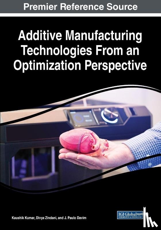  - Additive Manufacturing Technologies From an Optimization Perspective