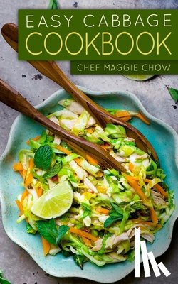 Maggie Chow, Chef - Easy Cabbage Cookbook