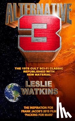 Watkins, Leslie - Alternative 3: The 1978 Cult SciFi Classic Republished with New Material