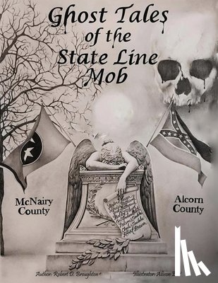 East, Allison - Ghost Tales of The State Line Mob: Novel Based on Actual Events