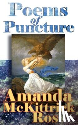 Ros, Amanda McKittrick - Poems of Puncture