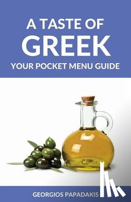 Papadakis, Georgios - A Taste of Greek: Your Pocket Menu Guide