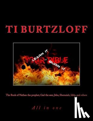 Burtzloff, Ti - The book of Nathan the prophet, Gad the seer, Jehu, Shemaiah, Iddo, and others: All in one