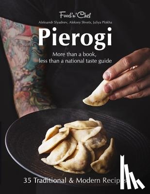 Shvets, Aleksey - Pierogi: More Than a Book, Less Than a National Taste Guide