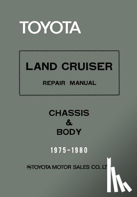 Sales Co, Toyota Motor - Toyota Land Cruiser Repair Manual - Chassis & Body - 1975-1980