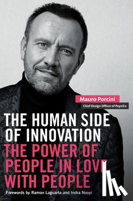 Porcini, Mauro, Nooyi, Indra - The Human Side of Innovation