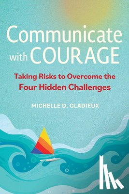 Gladieux, Michelle - Communicate with Courage