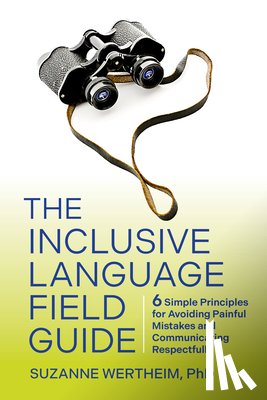 Wertheim, Suzanne - The Inclusive Language Field Guide