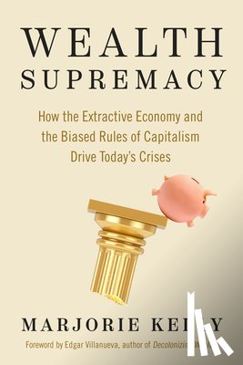 Kelly, Marjorie, Villanueva, Edgar - Wealth Supremacy