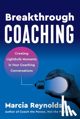 Reynolds, Marcia - Breakthrough Coaching