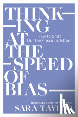 Taylor, Sara - Thinking at the Speed of Bias