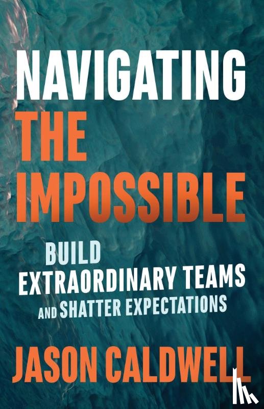 Caldwell, Jason - Navigating the Impossible