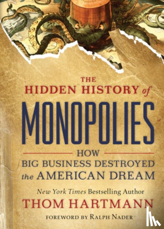 Hartmann, Thom - The Hidden History of Monopolies
