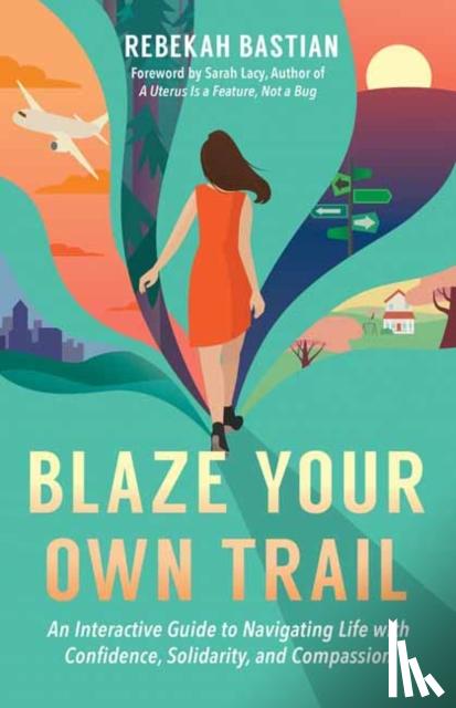 Bastian, Rebekah - Blaze Your Own Trail