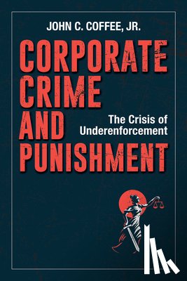 Jr., John C. Coffee - Corporate Crime and Punishment