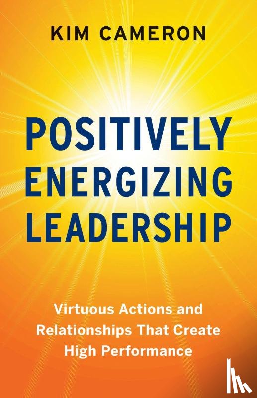 Cameron, Kim - Positively Energizing Leadership