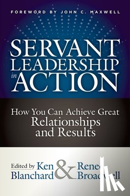 Blanchard, Ken, Broadwell, Renee - Servant Leadership in Action