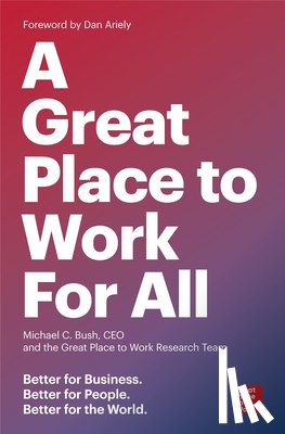 Bush, Michael C., Work, The Research Team of Great Place to - Great Place to Work for All