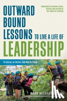 Brown, Mark Michaux - Outward Bound Lessons to Live a Life of Leadership