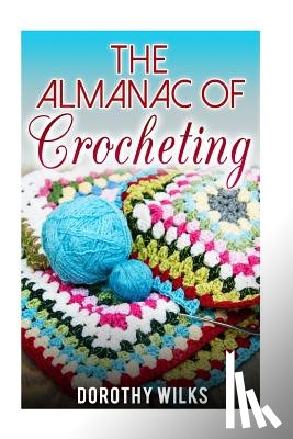 Wilks, Dorothy - The Almanac of Crocheting