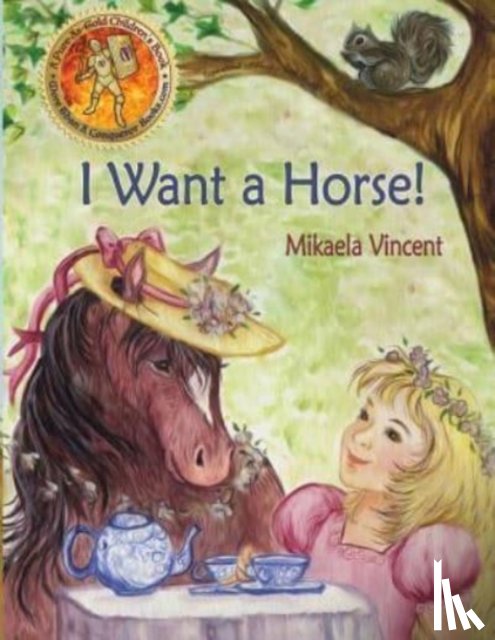 Vincent, Mikaela - I Want a Horse! (Inspirational children's book for ages 4-8)
