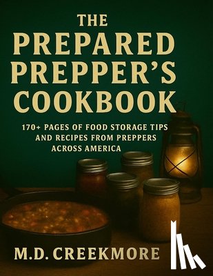 Creekmore, M D - The Prepared Prepper's Cookbook