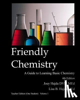 Hajda, Lisa B. - Friendly Chemistry - Teacher Edition (One Student) Volume 1