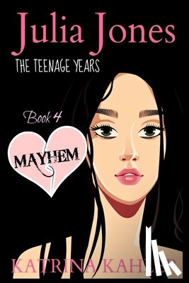 Kahler, Katrina - JULIA JONES - The Teenage Years - Book 4