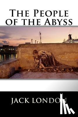 Jack London - The People of the Abyss