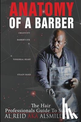 Zoot, Ivan "clipperguy" - Anatomy Of A Barber: The Hair Professionals Guide To Success