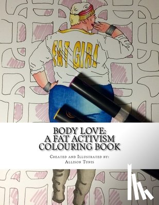 Tunis, Allison - Body Love: A Fat Activism Colouring Book