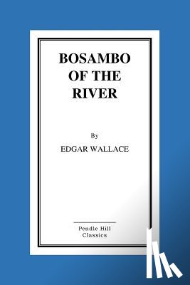 Wallace, Edgar - Bosambo of the River