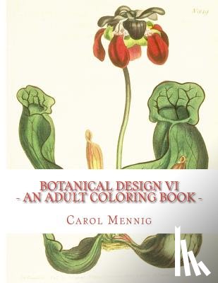 Mennig, Carol - Botanical Design VI: An Adult Coloring Book