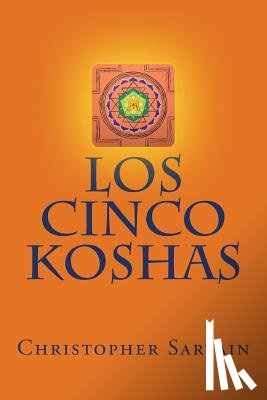 Sartain, Christopher Michael - Los Cinco Koshas