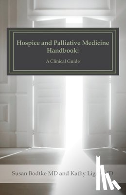 Ligon MD, Kathy - Hospice and Palliative Medicine Handbook: A Clinical Guide