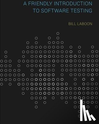 Laboon, Bill - A Friendly Introduction to Software Testing